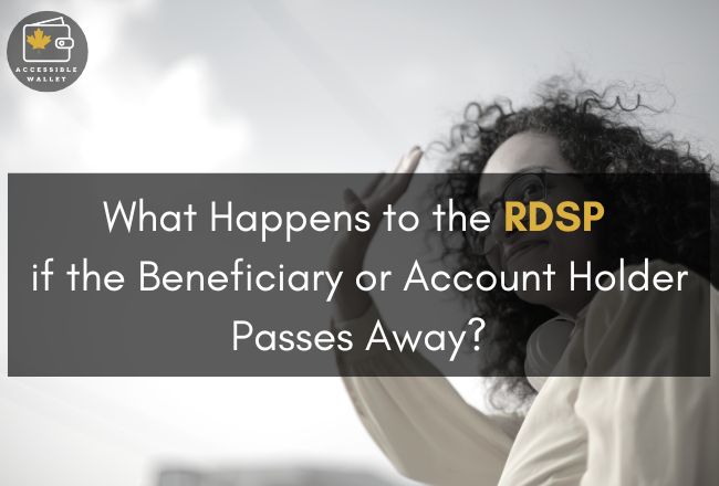 what-happens-to-rdsp-if-beneficiary-or-account-holder-dies